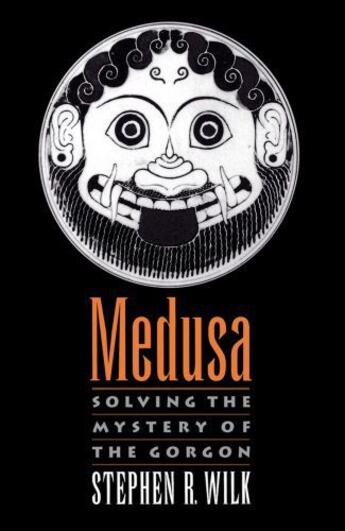 Couverture du livre « Medusa: solving the mystery of the gorgon » de Wilk Stephen R aux éditions Editions Racine