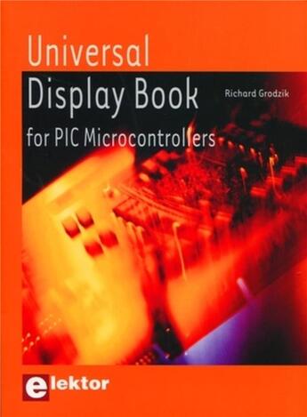 Couverture du livre « Universal display book for PIC microcontrollers ; microcontroleurs PIC et afficheurs » de Richard Grodzik aux éditions Publitronic Elektor