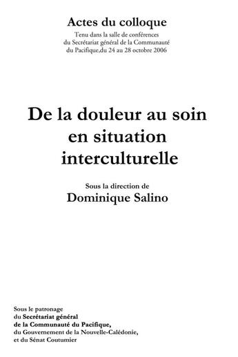 Couverture du livre « Actes du colloque : De la douleur au soin en situation interculturelle. » de Dominique Salino aux éditions Lulu