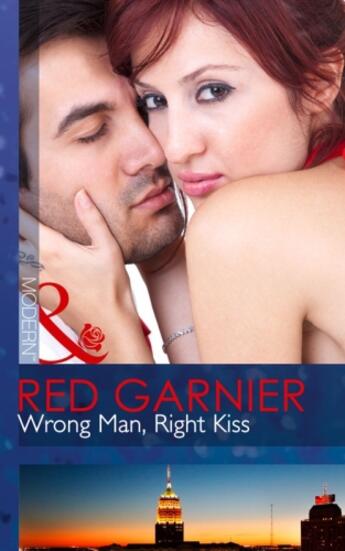 Couverture du livre « Wrong Man, Right Kiss (Mills & Boon Modern) » de Red Garnier aux éditions Mills & Boon Series