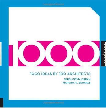 Couverture du livre « 1000 ideas by 100 architects » de Duran Sergi Costa aux éditions Rockport