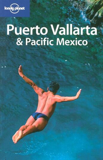 Couverture du livre « Puerto vallarta and pacific mexico (2e édition) » de Michael Read aux éditions Lonely Planet France