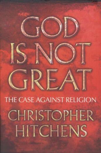 Couverture du livre « God is not great - the case against religion » de Christopher Hitchens aux éditions Atlantic Books