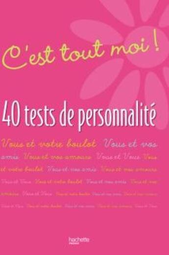 Couverture du livre « C'est tout moi ! 40 tests de personnalité » de Olivier Cechman aux éditions Hachette Pratique