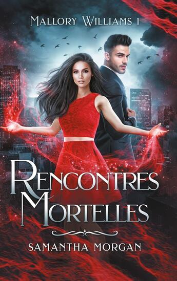 Couverture du livre « Mallory Williams Tome 1 : Rencontres mortelles » de Samantha Morgan aux éditions Hlab