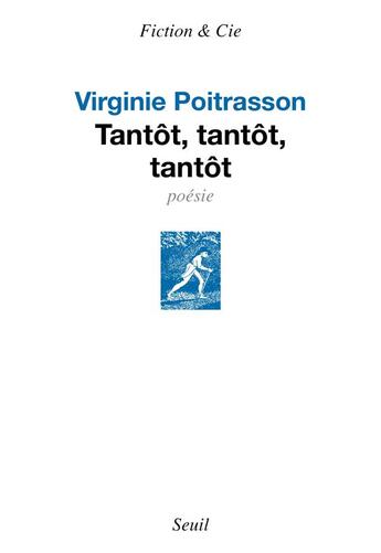 Couverture du livre « Tantôt, tantôt, tantôt » de Virginie Poitrasson aux éditions Seuil