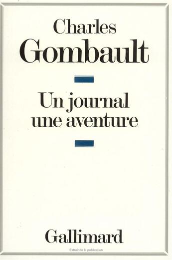 Couverture du livre « Un journal, une aventure - des relations avec le pouvoir ici et ailleurs » de Gombault Charles aux éditions Gallimard