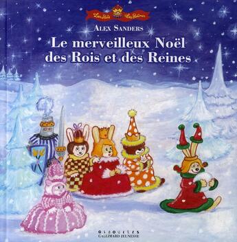 Couverture du livre « Le merveilleux Noël des rois et des reines » de Alex Sanders aux éditions Gallimard Jeunesse Giboulees