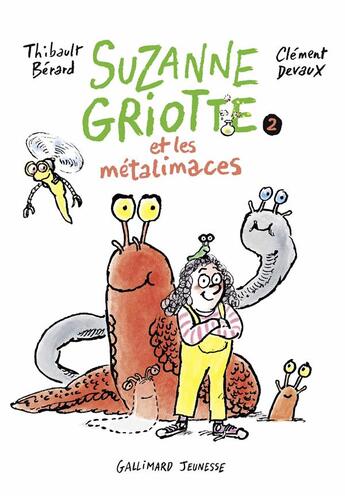 Couverture du livre « Suzanne Griotte et les métalimaces » de Clement Devaux et Thibault Berard aux éditions Gallimard-jeunesse