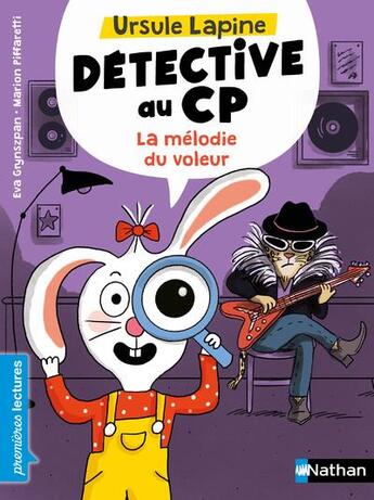 Couverture du livre « Ursule Lapine, détective au CP : la mélodie du voleur » de Marion Piffaretti et Eva Grynszpan aux éditions Nathan