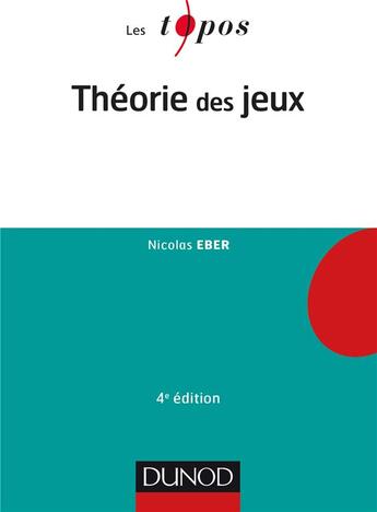 Couverture du livre « Théorie des jeux (4e édition) » de Nicolas Eber aux éditions Dunod