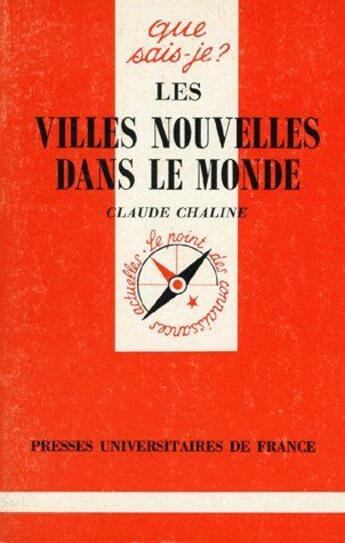 Couverture du livre « Les villes nouvelles dans le monde qsj 2231 » de Claude Chaline aux éditions Que Sais-je ?