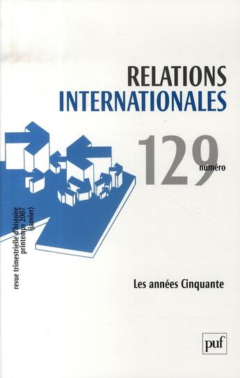 Couverture du livre « Relations Internationales N.129 ; Les Années Cinquante » de  aux éditions Puf