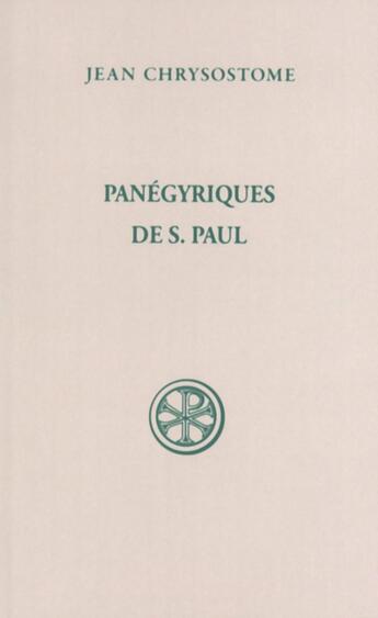 Couverture du livre « Panegyriques de s. paul » de Jean Chrysostome aux éditions Cerf