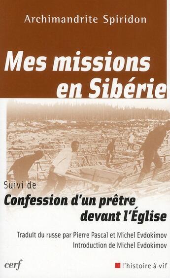 Couverture du livre « Mes missions en Sibérie ; confession d'un prêtre devant l'Eglise » de Spiridon Archimandrite aux éditions Cerf