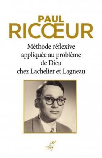 Couverture du livre « Méthode réflexive appliquée au problème de Dieu chez Lachelier et Lagneau » de Paul Ricoeur aux éditions Cerf