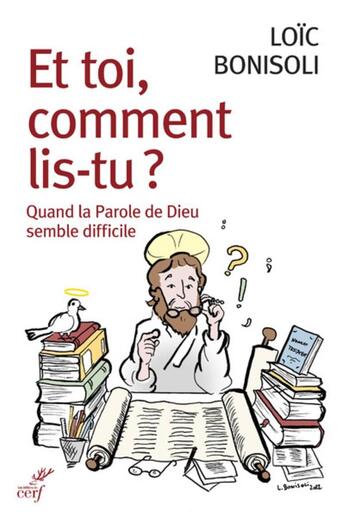 Couverture du livre « Et toi, comment lis-tu ? quand la parole de Dieu semble difficile » de Loic Bonisoli aux éditions Cerf