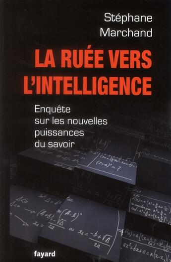 Couverture du livre « La ruée vers l'intelligence » de Stephane Marchand aux éditions Fayard