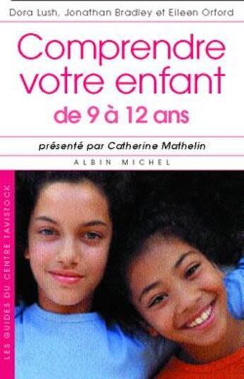 Couverture du livre « Comprendre votre enfant de 9 à 12 ans » de Dora Lush et Jonathan Bradley et Eileen Orford aux éditions Albin Michel