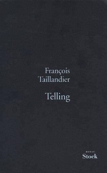 Couverture du livre « La grande intrigue Tome 2 ; telling » de Francois Taillandier aux éditions Stock