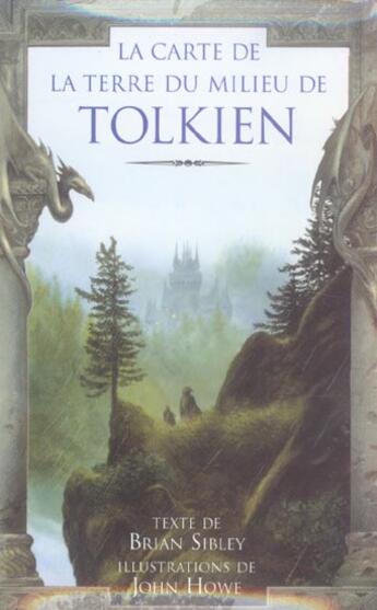 Couverture du livre « La carte de la terre du milieu de Tolkien » de Brian Sibley et John Howe aux éditions Christian Bourgois