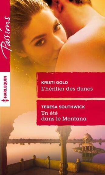 Couverture du livre « L'héritier des dunes ; un été dans le Montana » de Teresa Southwick et Kristi Gold aux éditions Harlequin