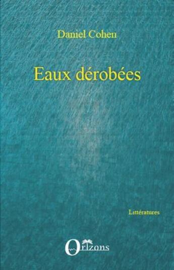 Couverture du livre « Eaux dérobées » de Daniel Cohen aux éditions Orizons