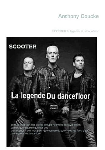 Couverture du livre « Scooter, la legende du dancefloor » de Anthony Coucke aux éditions Books On Demand