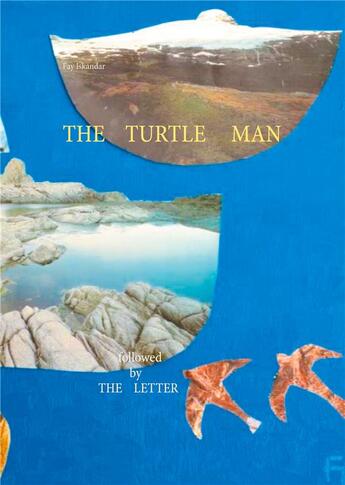 Couverture du livre « Novel t.1 ; the turtle man ;followed by the letter » de Fay Iskandar aux éditions Books On Demand