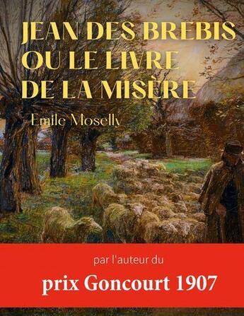 Couverture du livre « Jean des Brebis ou Le livre de la misère » de Emile Moselly aux éditions Books On Demand