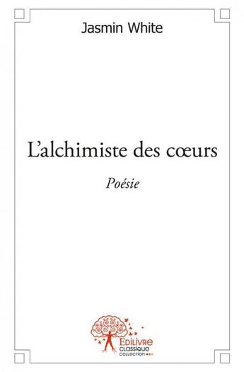 Couverture du livre « L'alchimiste des coeurs » de Jasmin White aux éditions Edilivre