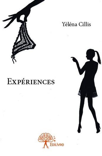 Couverture du livre « Expériences » de Yelena Cillis aux éditions Edilivre