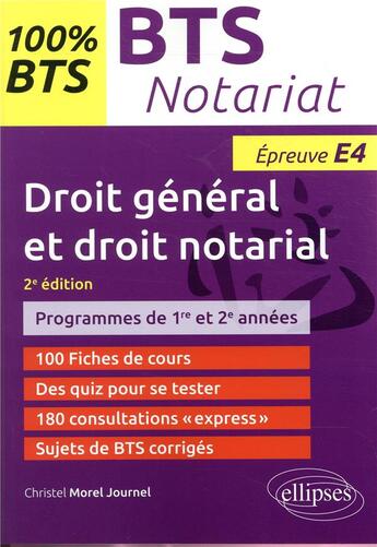 Couverture du livre « BTS notariat ; droit général et droit notarial ; épreuve E4 (2e édition) » de Christel Morel-Journel aux éditions Ellipses