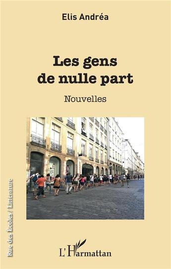 Couverture du livre « Les gens de nulle part » de Elis Andrea aux éditions L'harmattan