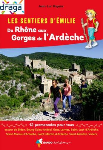 Couverture du livre « Les sentiers d'Emilie ; du Rhône aux Gorges de l'Ardèche ; 12 promenades pour tous » de  aux éditions Rando