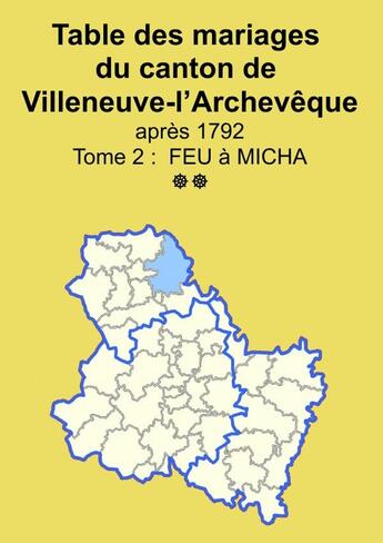 Couverture du livre « Les mariages du canton de Villeneuve-l'Archevêque (après 1792) tome 2 » de Soge Yonne aux éditions Lulu