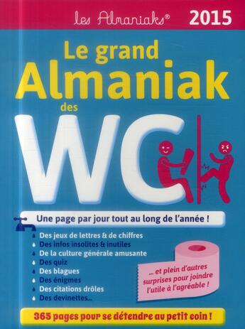 Couverture du livre « Le grand almaniak des wc 2015 » de  aux éditions Editions 365