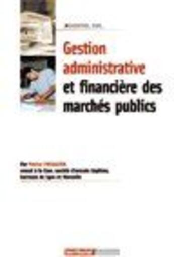 Couverture du livre « L'Essentiel Sur ; Gestion Administrative Et Financière Des Marchés Publics » de Patrice Cossalter aux éditions Territorial