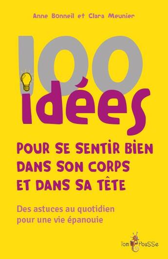 Couverture du livre « 100 idees pour se sentir bien dans son corps et dans sa tete » de Bonneil Anne aux éditions Tom Pousse