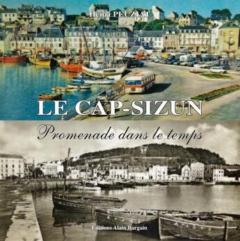 Couverture du livre « Le Cap-Sizun ; promenade dans le temps » de Henri Peuziat aux éditions Bargain