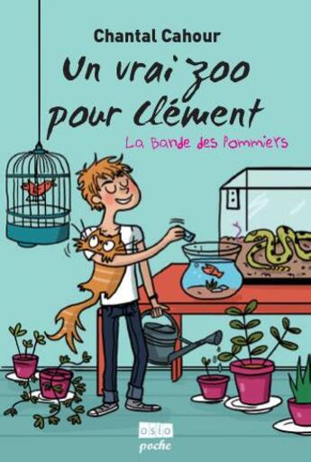 Couverture du livre « La bande des Pommiers T.2 ; un vrai zoo pour Clément » de Chantal Cahour aux éditions Oslo