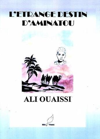 Couverture du livre « L'étrange destin d'Aminatou » de Ali Ouaissi aux éditions Mille Plumes