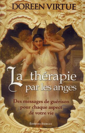 Couverture du livre « La thérapie par les anges » de Doreen Virtue aux éditions Exergue