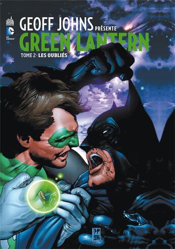 Couverture du livre « Geoff Johns présente Green Lantern t.2 : les oubliés » de Geoff Johns et Collectif aux éditions Urban Comics