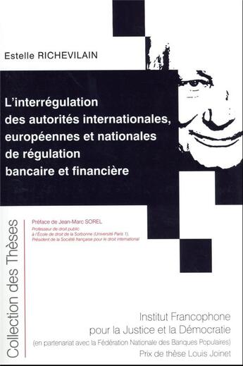 Couverture du livre « L'interrégulation des autorités internationales, européennes et nationales de régulation bancaire et financières » de Estelle Richevilain aux éditions Ifjd