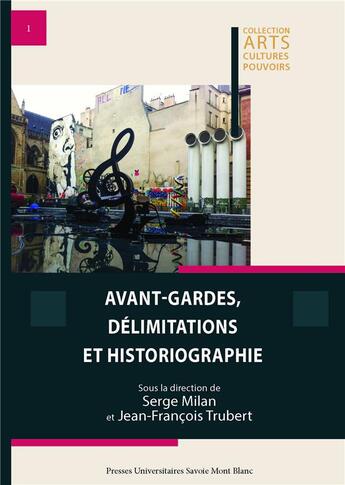 Couverture du livre « Avant-gardes - t02 - avant-gardes, delimitations et historiographie - vol. 2 » de Milan Serge Lorenzo aux éditions Universite De Savoie