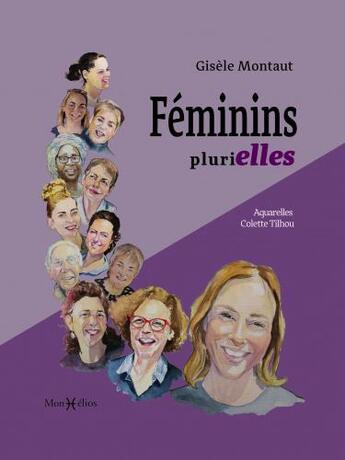 Couverture du livre « Féminins plurielles » de Gisele Montaut et Colette Tilhou aux éditions Monhelios