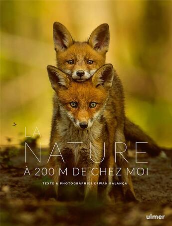 Couverture du livre « La nature à 200 m de chez moi » de Erwan Balanca aux éditions Eugen Ulmer