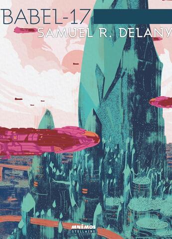 Couverture du livre « Babel-17 » de Samuel R. Delany aux éditions Mnemos