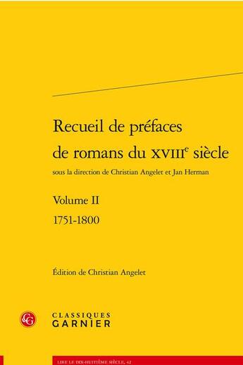 Couverture du livre « Recueil de prefaces de romans du xviiie siecle. volume ii - 1751-1800 » de Anonyme aux éditions Classiques Garnier